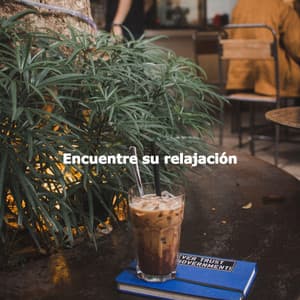 Encuentre su relajación - Alternative Lounge Jazz Premiere