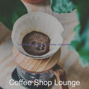 Scintillating Music for Work from Home - Double Bass - Coffee Shop Lounge