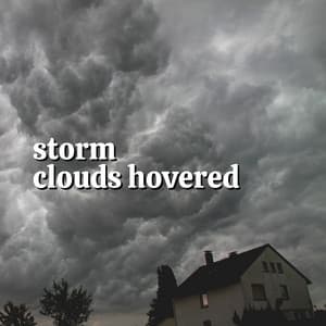 Storm Clouds Hovered - Thunderstorm