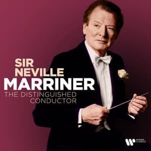 The Distinguished Conductor - Sir Neville Marriner