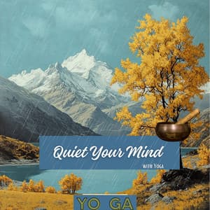 Quiet Your Mind with Yoga - Yo Ga