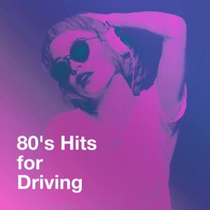 80's Hits for Driving - Ultimate Pop Hits