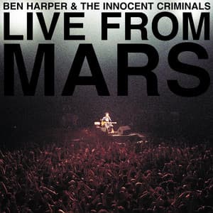 Live From Mars - Ben Harper And The Innocent Criminals