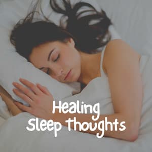 Healing Sleep Thoughts - Sleep Meditation