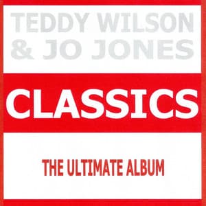 Classics - Teddy Wilson & Jo Jones - Teddy Wilson