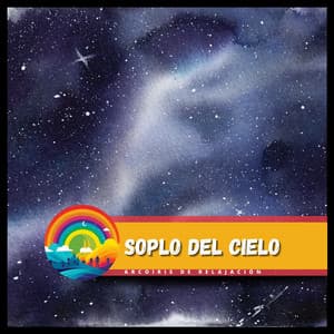 Soplo del Cielo - Arcoiris de Relajación