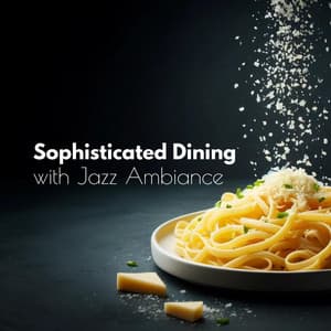 Sophisticated Dining with Jazz Ambiance - Restaurant Music Songs
