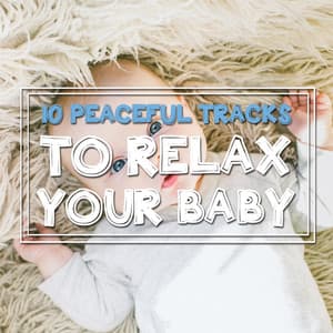 12 Peaceful Tracks to Relax Your Baby and Help Children Sleep - Baby Relax Music Collection