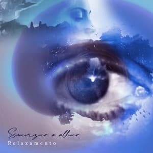 Suavizar o olhar - Relaxamento