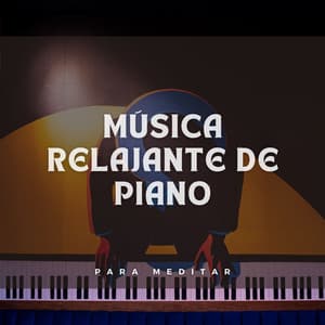 Música Relajante De Piano Para Meditar - Piano relajante profundo