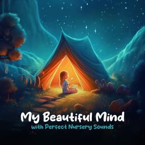 My Beautiful Mind with Perfect Nursery Sounds - Baby Lullaby & Baby Lullaby