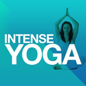 Intense Yoga - Yoga Music