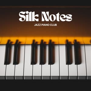 Silk Notes: Jazz for Sleep - Jazz Piano Club