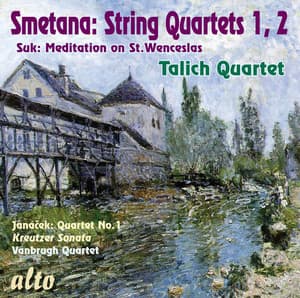 Smetana String Quartets 1, 2 / Josef Suk: Wenceslas Chorale / Janá_ek: String Quartet No.1 "Kreutzer Sonata" - Talich Quartet