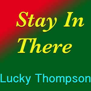 Stay In There - Lucky Thompson
