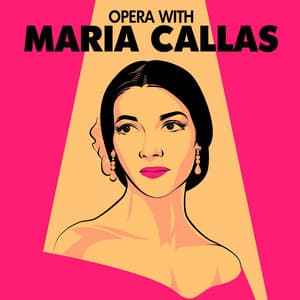 Opera with Maria Callas - Maria Callas
