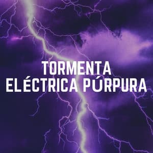 Tormenta Eléctrica Púrpura - Tromentas Naturales