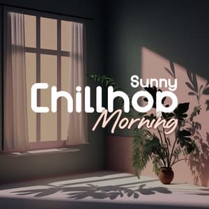 Sunny Chillhop Morning: Slow Chillout Summer Coffee - Relaxing Chillout Music Zone