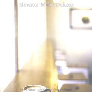Jazz Piano - Ambiance for Breakfast - Elevator Music Deluxe