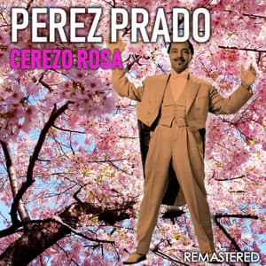 Cerezo Rosa - Pérez Prado