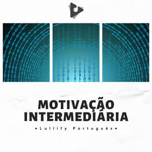 Motivação Intermediária - Lullify Português