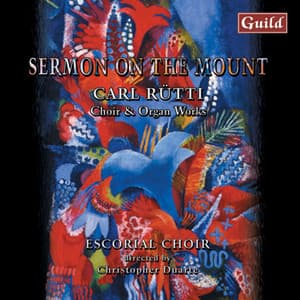 Rütti: Sermon on the Mount - Choir & Organ Works - Carl Rütti