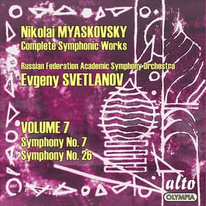 Myaskovsky: Complete Symphonies, Volume 7 – Symphonies Nos. 7 and 26 - Svetlanov - Nikolai Myaskovsky