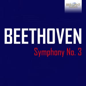 Beethoven: Symphony No. 3 - Ludwig van Beethoven