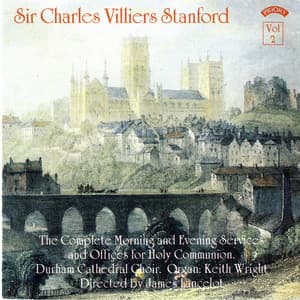 Stanford: The Complete Morning & Evening Canticles & Offices of Holy Communion, Vol. 2 - Charles Villiers Stanford