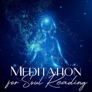 Meditation for Soul Reading: Self Love, Deep Healing and Awakening, Miracle Tones to Connection for Body & Mind - Soul Therapy Group