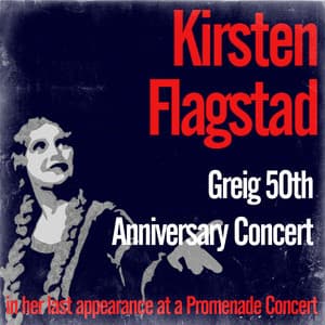 Grieg 50th Anniversary Concert - Kirsten Flagstad