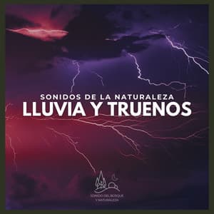 Sonidos de la Naturaleza: Lluvia y Truenos - Sonido Del Bosque y Naturaleza
