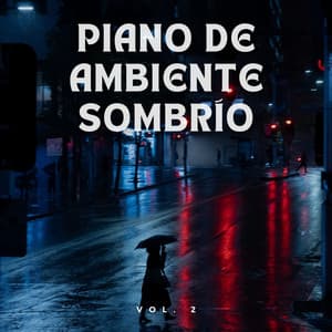 Piano De Ambiente Sombrío Vol. 2 - Ambiente De Lluvia