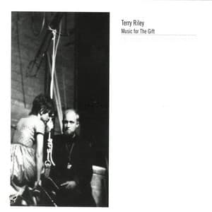 Music for the Gift - Terry Riley