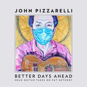 Better Days Ahead - John Pizzarelli
