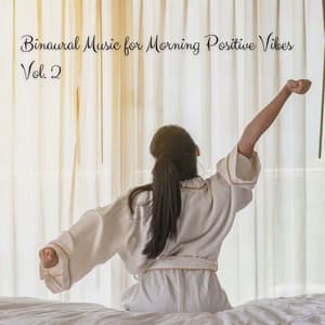 Binaural Music for Morning Positive Vibes Vol. 2 - Healing Music Collective