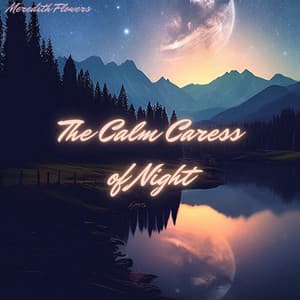 The Calm Caress of Night - Meredith Flowers