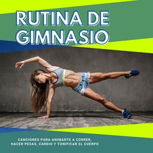 Rutina de Gimnasio: Canciones para Animarte a Correr, Hacer Pesas, Cardio y Tonificar el Cuerpo - Ambiente Gimnasio