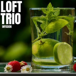 Infusion - Loft Trio
