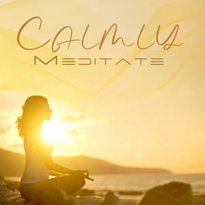 Calmly Meditate: Buddhist Ambient Music for Transformation, Positive Energy, Loving Kindness - Deep Buddhist Meditation Music Set