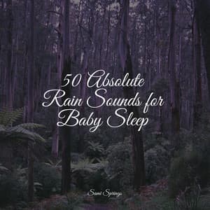 50 Absolute Rain Sounds for Baby Sleep - Música Zen Relaxante