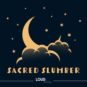 Sacred Slumber - Loud Lullaby