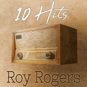 10 Hits of Roy Rogers - Roy Rogers