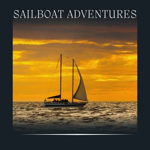 Sailboat Adventures - Relaxation Ocean Waves Academy