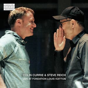 Colin Currie & Steve Reich Live at Fondation Louis Vuitton - Steve Reich