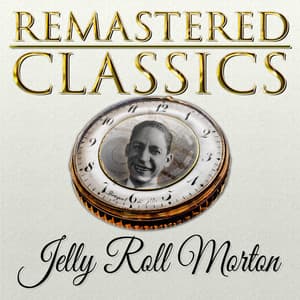 Remastered Classics, Vol. 145, Jelly Roll Morton - Jelly Roll Morton
