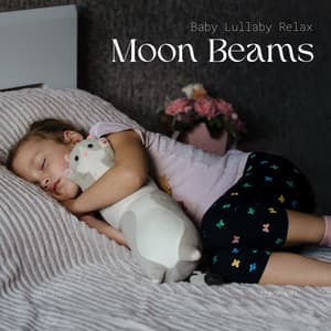 Moon Beams: Sleep Music - Baby Lullaby Relax