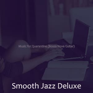 Music for Quarantine - Smooth Jazz Deluxe
