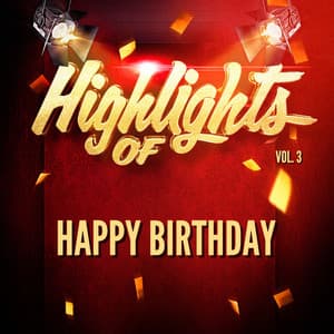 Highlights of Happy Birthday, Vol. 3 - Happy Birthday