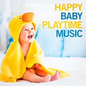 Happy Baby Playtime Music - Musica para Bebes Especialistas